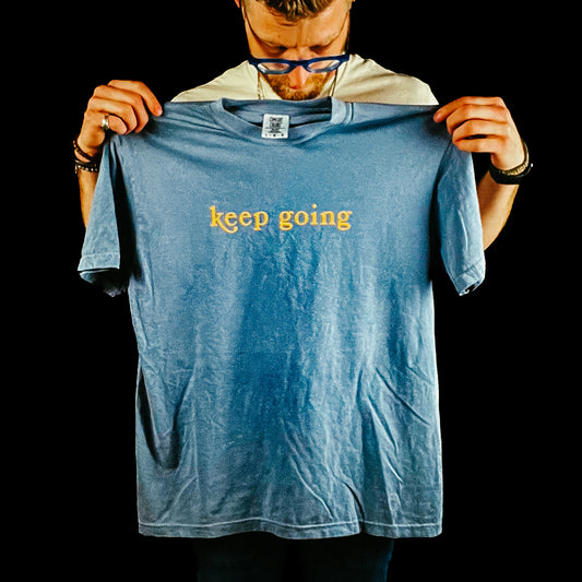 keep going - in the end - t-shirt