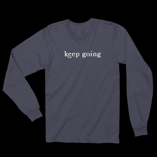 keep going - let it all go - long sleeve