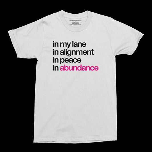 In My Lane. In Alignment. In Peace. In Abundance. Tee