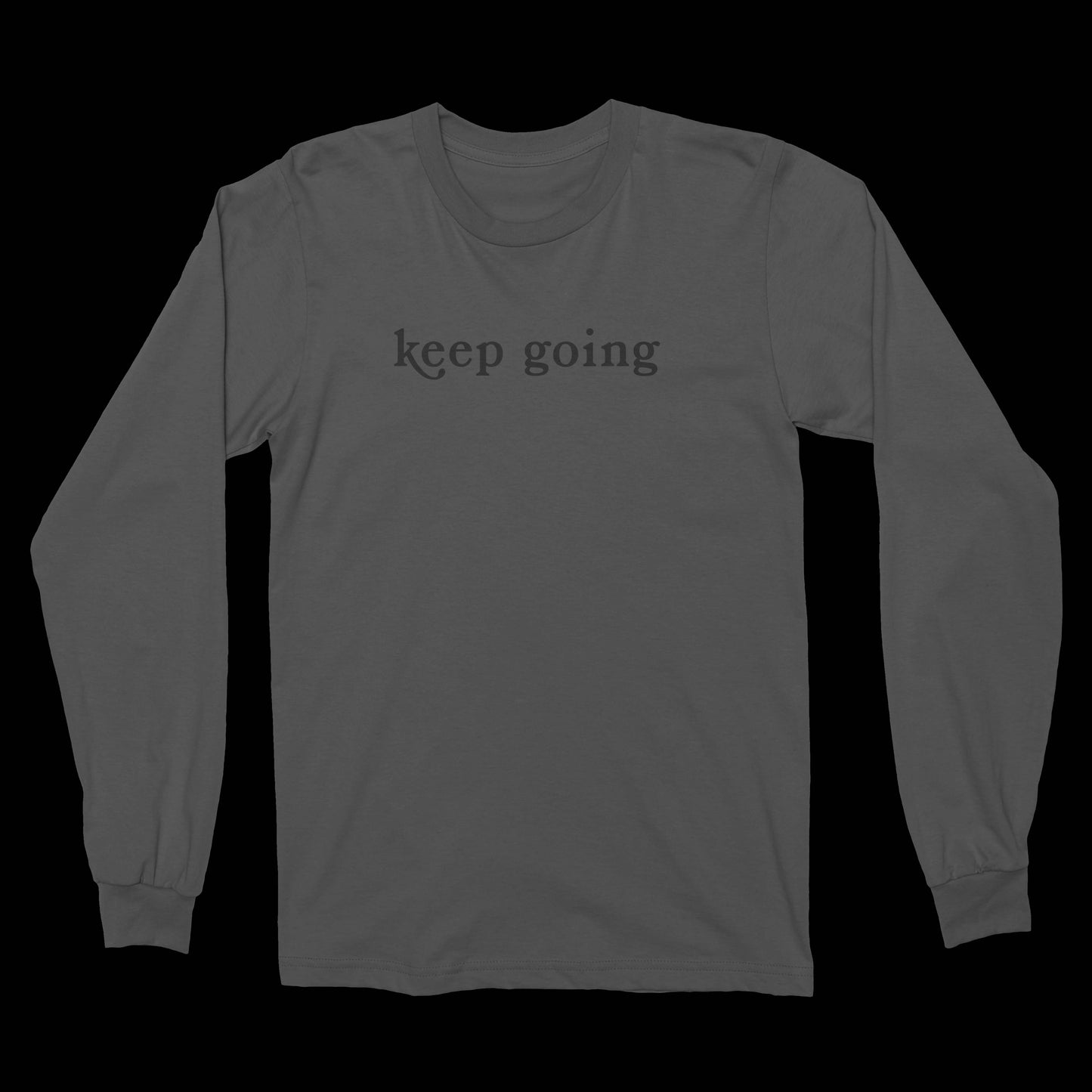 keep going - its ok - long sleeve
