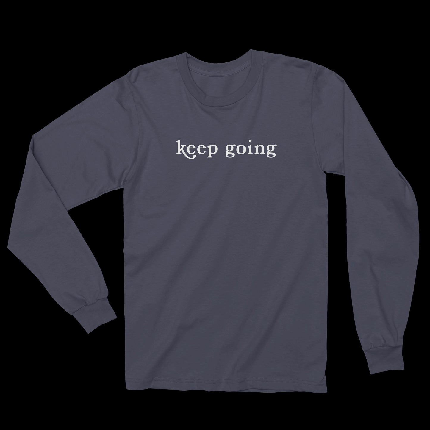 keep going - let it all go - long sleeve